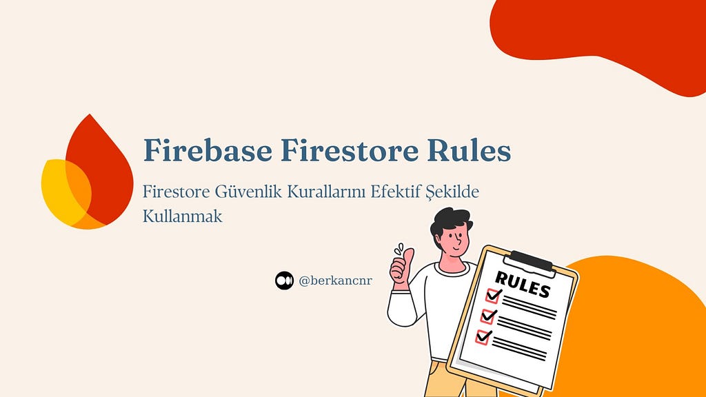 Firestore Güvenlik Kurallarını Efektif Şekilde Kullanmak